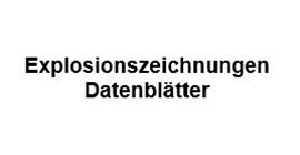 Explosionszeichnungen / Datenblätter